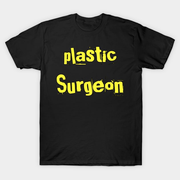 Plastic Surgeon T-Shirt by Spaceboyishere